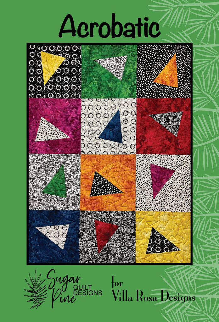 Villa Rosa Designs - Acrobatic Pattern by Sugar Pine Quilt Designs