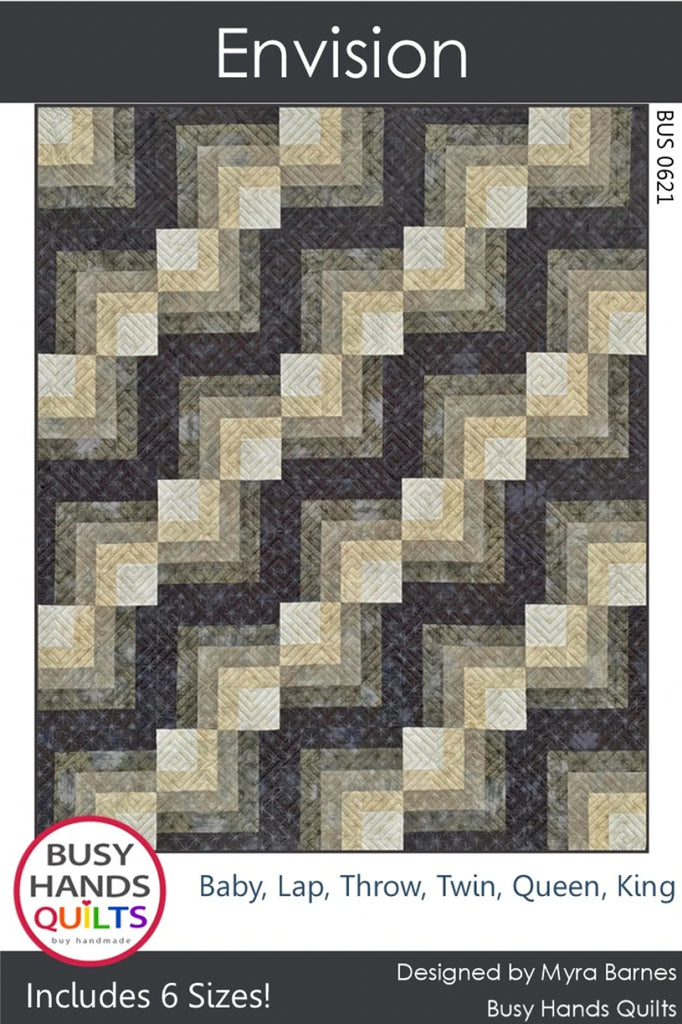 Envision Quilt Pattern by Myra Barnes of Busy Hands Quilts - BUS0621
