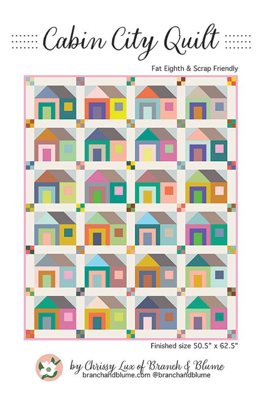 Cabin City Quilt Pattern by Chrissy Lux of Branch & Blume - BNB 2325