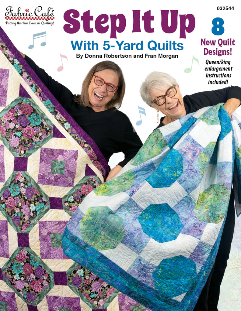 Step It Up With 5-Yard Quilts Book by Donna Robertson and Fran Morgan of Fabric Cafe - FC032544