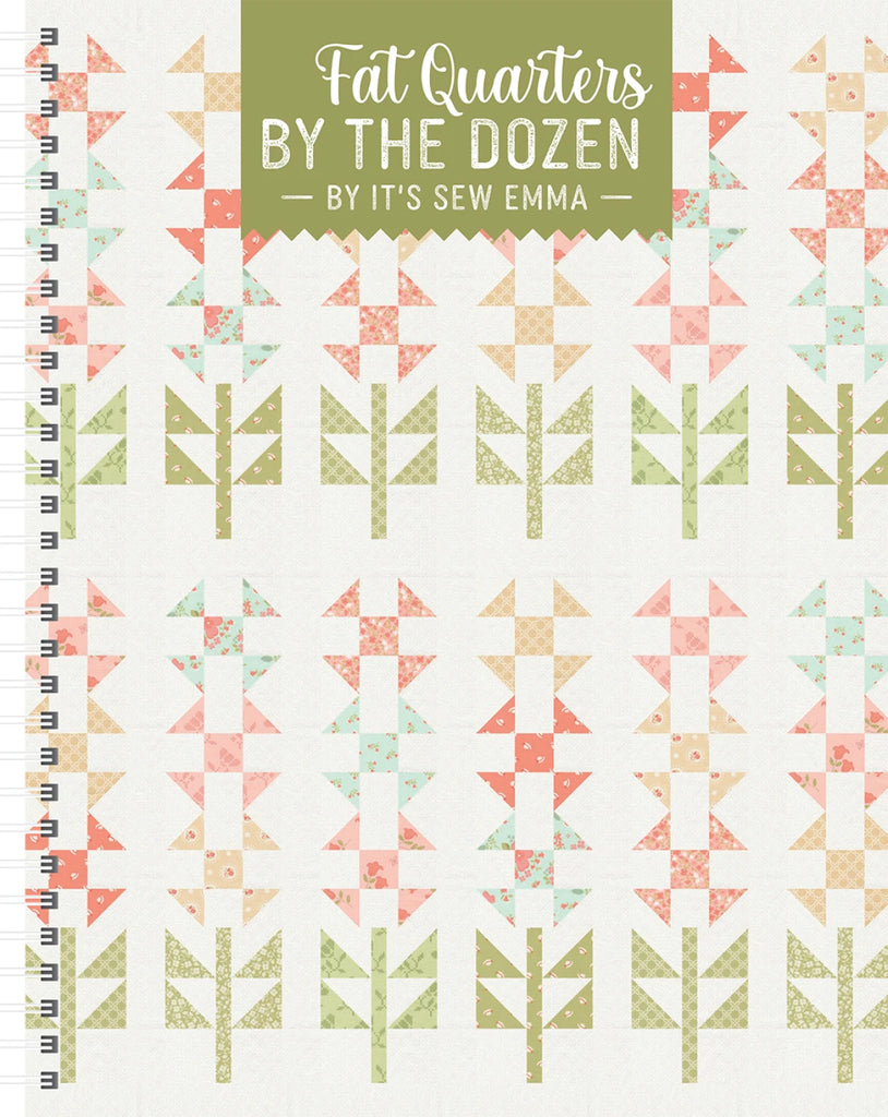 Fat Quarters by the Dozen Quilt Book From It's Sew Emma - ISE-963
