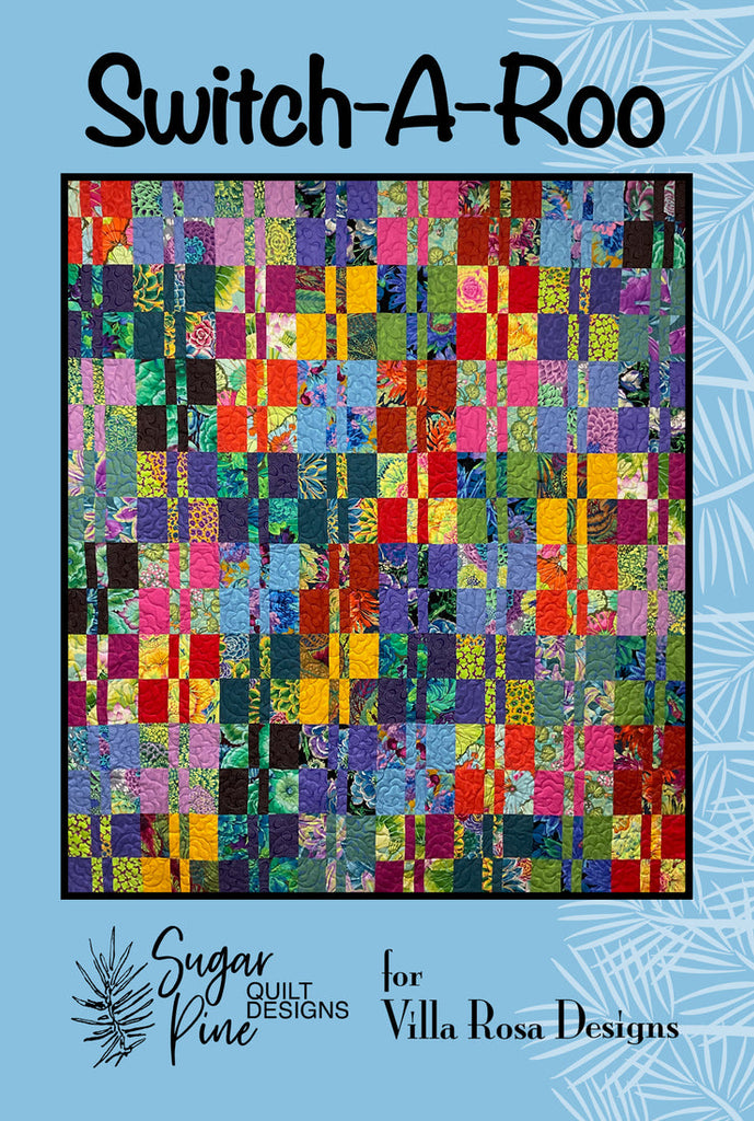 Villa Rosa Designs - Switch-A-Roo Pattern by Sugar Pine Quilt Designs