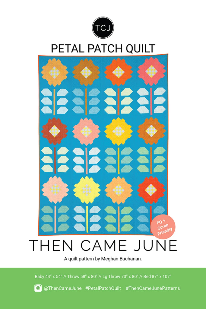 Petal Patch Quilt Pattern by Meghan Buchanan of Then Came June