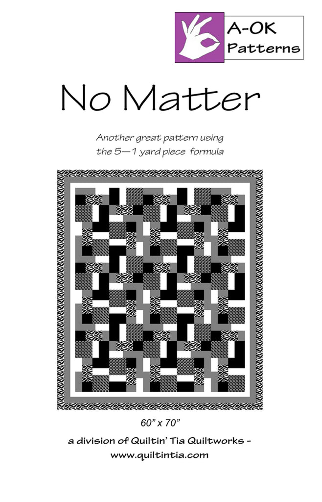 No Matter A OK 5 Yard Quilt Pattern of Quiltin' Tia Quiltworks - WAOK025