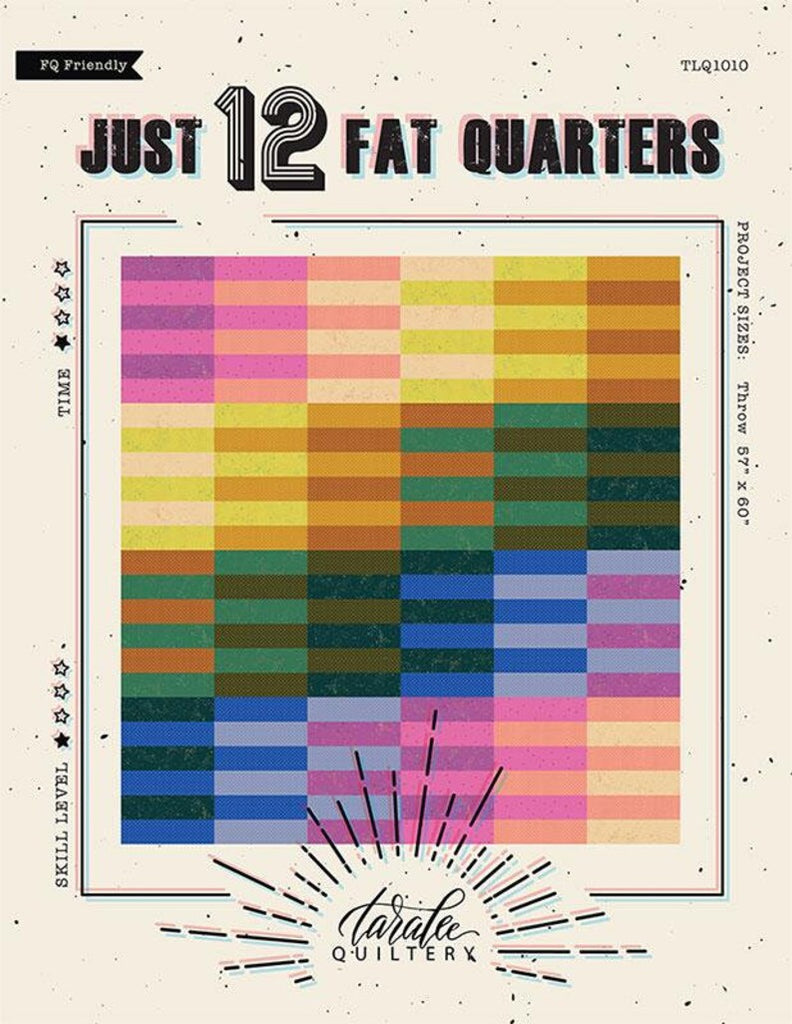 Taralee Quiltery - Just 12 Fat Quarters - TLQ1010